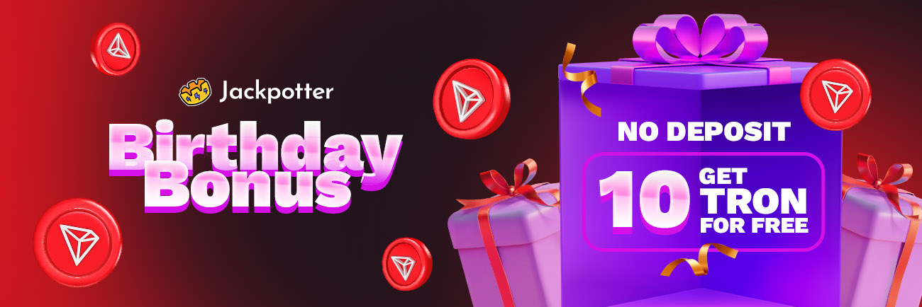 🎉 Jackpotter Birthday Bonus – No Deposit, Just Celebrations & Free TRON 🎂🎁