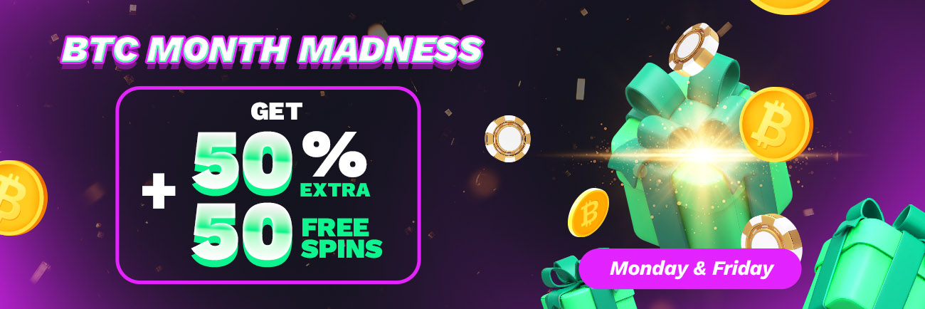 Bitcoin Month Madness – 50% on Every Deposit + 50 Free Spins!