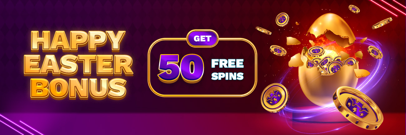 Happy Easter Bonus - Get 50 FS instantly !